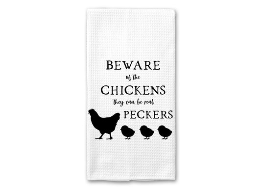 Beware of the Chickens Kitchen Towel