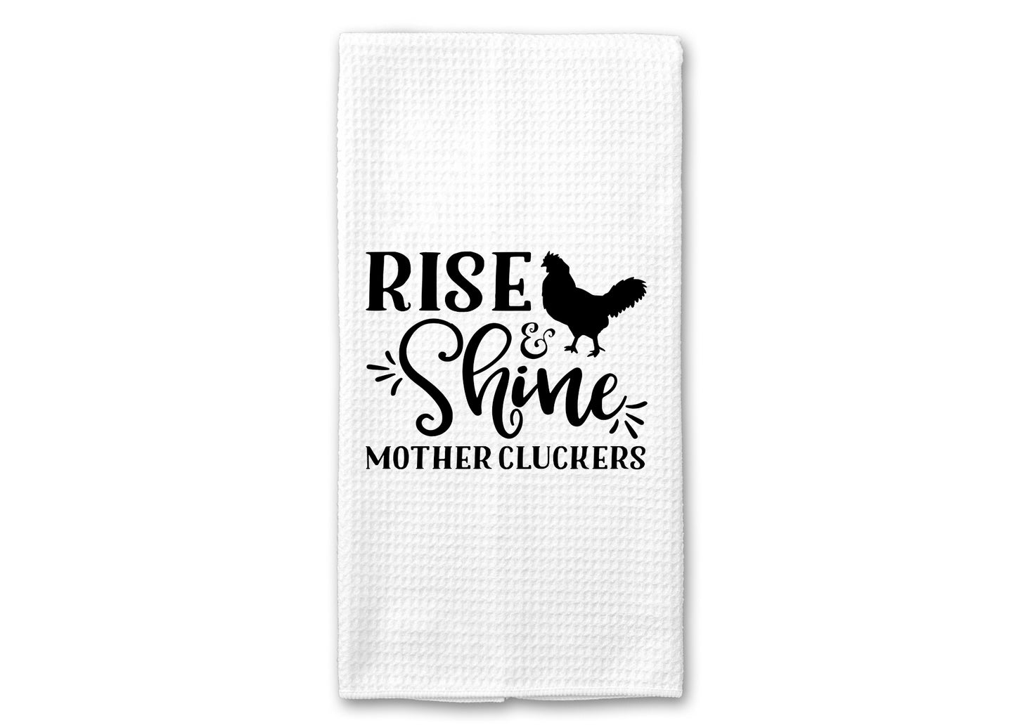 Farm Style Kitchen Towel, Rise and Shine Kitchen Towel